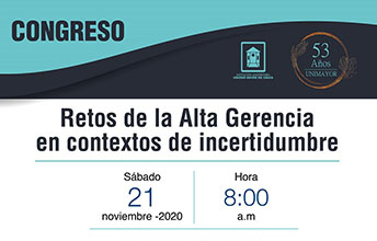 Congreso ‘Retos de la Alta Gerencia en contextos de incertidumbre’