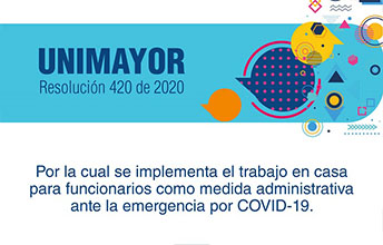 Funcionarios de UNIMAYOR trabajan en casa como medida preventiva al COVID-19.