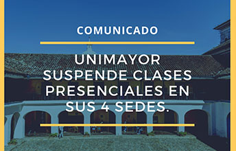 UNIMAYOR suspende clases presenciales como medida preventiva al  COVID – 19.