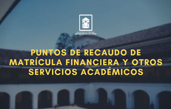 Puntos de Recaudo de Matrícula Financiera y Otros Servicios Académicos.