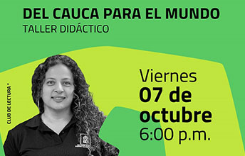  Taller Didáctico ‘Del Cauca para el Mundo’
