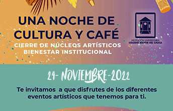 Noche de Cultura y Café, cierre de núcleos artísticos IIP-2022.