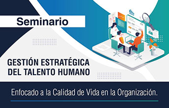 Inscripciones abiertas para el Seminario en Gestión Estratégica del Talento Humano.