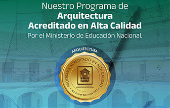 Acreditación en Alta Calidad para Programa de Arquitectura UNIMAYOR.