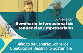 Llega la X versión del Seminario Internacional de Tendencias Empresariales.
