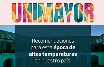 Recomendaciones para esta temporada de altas temperaturas en nuestro país.