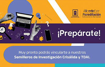 Convocatoria para vinculación de estudiantes a semilleros de investigación crisálida Y TDAI 2024.